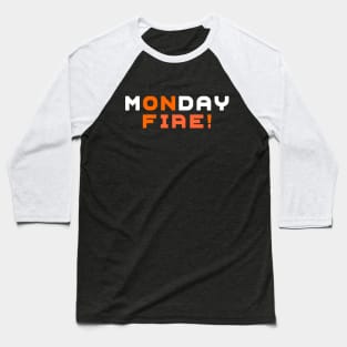 MONDAY ON FIRE ! T-SHIRT stickers mug hoodie Baseball T-Shirt